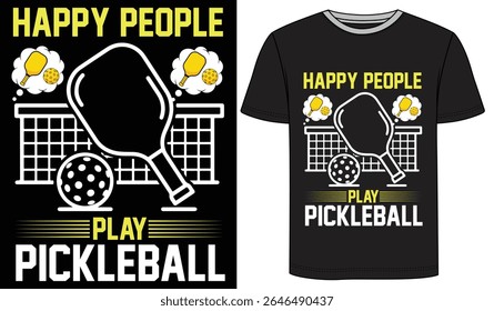 Happy People Play Pickleball _ Pickleball Typography T Shirt Design Vector