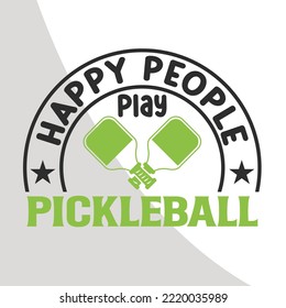 Happy people play, Pickleball eps, Pickleball heartbeat eps, Eps Single, Pickleball Cricut Files, Cut Files for Crafters, Pickleball tshirt design