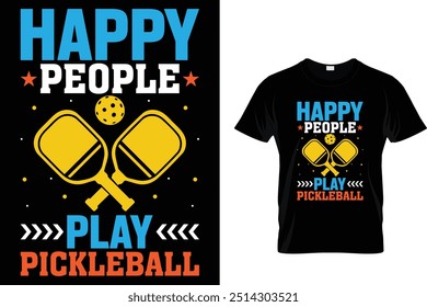 Happy people play pickleball - Pickleball T shirt 