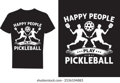 Happy People Play Pickleball T shirt design Vector Illustration