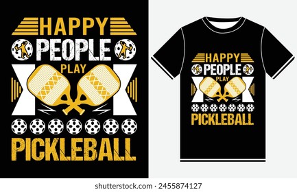 Happy People Play Pickleball t-shirts design, vector art, Funny Vintage Pickleball T-shirt Design, Graphic For Any Business Especially For Sport Team, Club, Community.