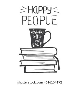 Happy people read and drink coffee. Black lettering on white background