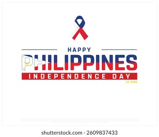Happy PHILIPPINES Independence Day on a white background with ribbon f, Vector design of Independence day of PHILIPPINES, Typographic Design of PHILIPPINES National Day, Flag typography of PHILIPPINES