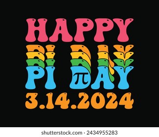 Happy Pi day 3.14.2024 Retro Design,Pi Day Design Groovy Font Style,Retro Design,Funny pi day quote,Pi Day Retro  Design