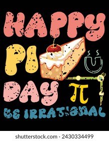 Happy Pi Day Be Irrationale Mathe-Lehrer Schülerbekleidung T-Shirt, Hemd Print Vorlage