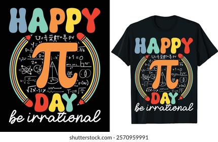 Happy Pi Day Be Irrational Math Design