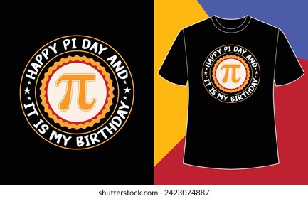 Feliz día de pi y es mi cumpleaños, diseño de camisetas de pi day