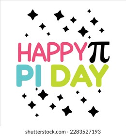 Happy Pi Day, Happy pi day shirt print template. Typography t-shirt design for geographers. Math lover shirt 3.141592