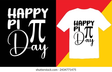 Happy Pi day T shirt design,Funny pi day t shirt design,Pi day quote,Typography T Shirt Design