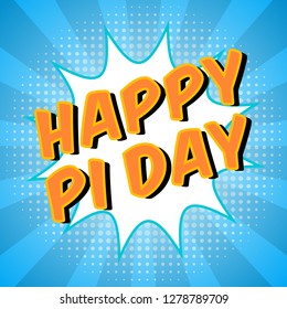Happy Pi Day text in a comic style. Mathematical constant, irrational complex number, greek letter. Abstract digital illustration for March 14th. Vibrant colorful letters.
