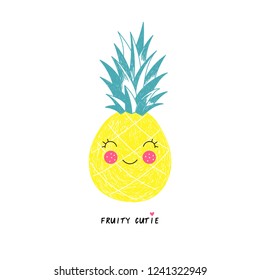 happy pineapple fruit with cute kawaii face, funny veggie character with phrase, pencil drawing style illustration for kid poster and summer t-shirt design, isolated on white