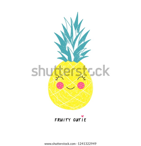 かわいいカワイイ顔の幸せなパイナップルの果実 おかしなベギーの文字とフレーズ 子どものポスター用の鉛筆描きのイラスト 白い背景に夏 のtシャツのデザインのパイナップルフルーツ のベクター画像素材 ロイヤリティフリー