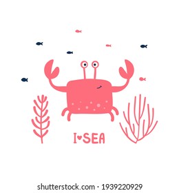 Happy pink crab with fish and algae. Vector cute character. Lettering I love sea. Hand-drawn doodle. Isolated on a white background.