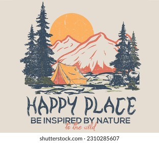 Happy place vector print design for t-shirt. Mountain tree artwork. Take me to the mountain.  Wild camping artwork.