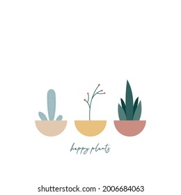 Happy plants. Minimal plant pots with quote. Vector illustration, flat design
