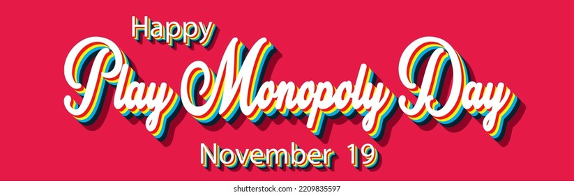 Happy Play Monopoly Day, November 19. Calendar of November Retro Text Effect, Vector design