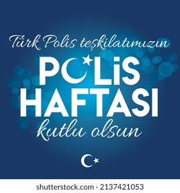 Happy police week of our turkish police force turkish: turk polis teskilatimizin polis haftasi kutlu olsun