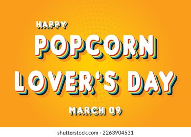 Happy Popcorn Lover’s Day, March 09. Calendar of March Retro Text Effect, Vector design