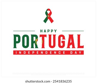 Happy Portugal Independence Day design on a white background, Independence Day of Portugal with ribbon flag, Typographic Design of Portugal National Day, Editable vector Design, 1st December