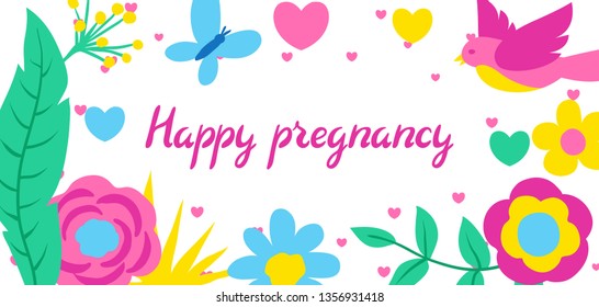 Happy pregnancy card. Baby shower invitation. Background with spring flowers. Beautiful decorative natural plants, buds and leaves.