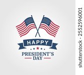 Happy Presidents Day. Crossed Flags Of USA With Text, Lettering For Happy President