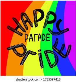 Happy pride day lettering rainbow color on a colorful background. Gay pride concept. LGBTK slogan is right. Easy to edit vector template for banner, poster, t-shot, flyer, sticker, badge.