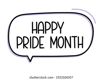 Happy pride month. Handwritten text speech bubble