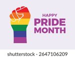 Happy Pride Month poster with colored hand raised fist vector illustration. Rainbow hand with clenched fist icon. LGBTQ design element. Pride flag fist hand vector. LGBTQIA Pride Month symbol