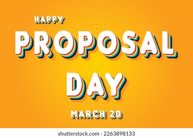 Happy Proposal Day, March 20. Calendar of March Retro Text Effect, Vector design