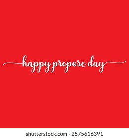 Happy Propose Day Typography. Hand drawn modern  calligraphy.  Design for holiday greeting card and Social Media Cover. vector illustration