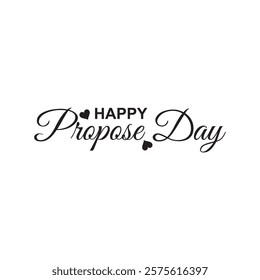 Happy Propose Day Typography. Hand drawn modern  calligraphy.  Design for holiday greeting card and Social Media Cover. vector illustration