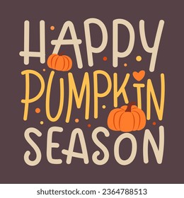 Happy pumpkin season colorful composition with hand drawn lettering and pumpkins. Template for autumn design. Vector illustration
