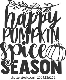 Happy Pumpkin Spice Season - Fall Design