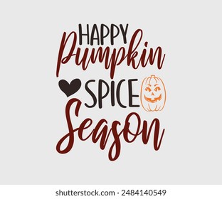 Happy Pumpkin Spice Season, Fall Vibes, Pumpkin Quotes, Fall Saying, Pumpkin Season , Autumn, Autumn Fall