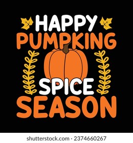 happy pumpkin spice season, for greeting card, poster, label, T shirt print, and other gift design.