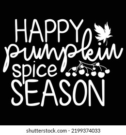 Happy Pumpkin Spice Season, Happy Halloween Shirt Print Template, Witch Bat Cat Scary House Dark Green Riper Boo Squad Grave Pumpkin Skeleton Spooky Trick Or Treat
