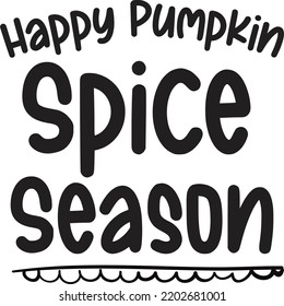 Happy Pumpkin Spice Season, Happy Halloween Shirt Print Template Sweeet Halloween Pumpkin candy Scary Boo Witch Spooky Bat Vintage Retro Grim Reaper Fairy hocus pocus, Sanderson sisters vector