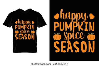 Happy pumpkin spice season Happy thanksgiving fall season t-shirt design vector