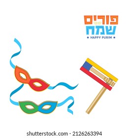 Happy Purim Design Template With Traditional Objects, Grogger And Carnival Masks. Happy Purim In Hebrew. Copy Space For Text