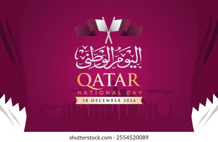 Happy Qatar National Day 18 December 2024 banner with Flag, Arabic Text and Skyline Silhouette. Best Qatar Illustration Background for National Day Celebration