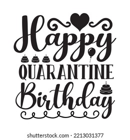 Happy Quarantine Birthday svg design