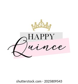 Happy Quince Sweet Fifteen Party Vector Calligraphy Design On White Background