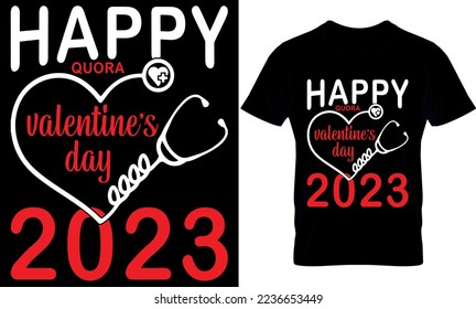 happy quora valentine's day. Valentines Day T- Shirt Design, Valentine's T-Shirt design, Valentines creative t-shirt design vector.Typography graphic shirt design.