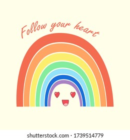 Happy rainbow with kawaii face, emoji with loving look, heart eyes. "Follow your heart" quote, motivational and optimistic phrase for postcard and printing. 