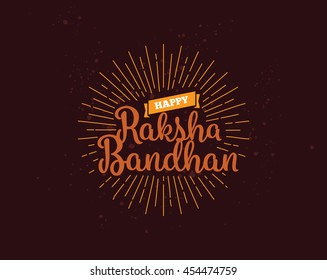 Happy Raksha Bandhan. Indian holiday. Vector background. Typographic emblem, logo or badge. Usable for greeting cards, banners, print, t-shirts, posters and banners. Happy Rakhi