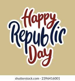 Happy Republic Day lettering. Handwriting text Happy Republic Day calligraphy banner square form. Hand drawn vector art.
