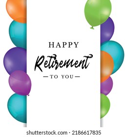 Happy Retirement Balloon Banner - Colorful Vector Illustration Isolated On White Background