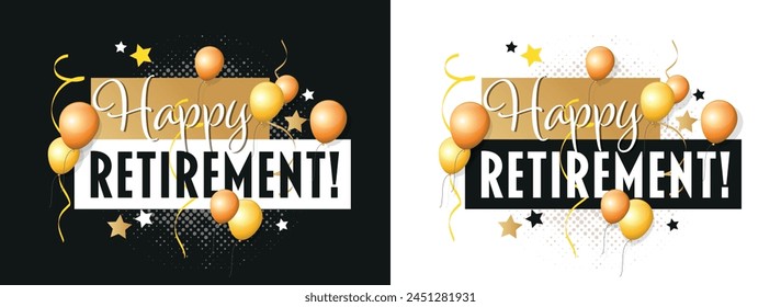 Happy retirement with balloons on black and white background