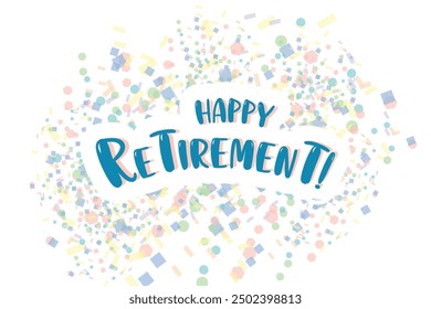 Happy Retirement Calligraphic Inscription.  Lettering Design Template. Creative Typography for Greeting Card, Gift Poster, Banner etc.
