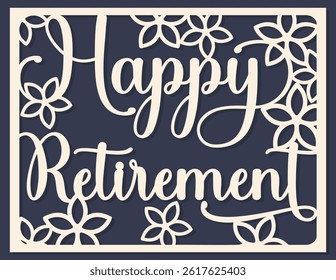 Happy Retirement card. Layered paper cut Flowers. Paper cut out design. Shadow box style. 3D design.